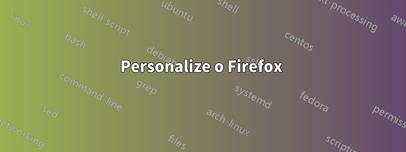 Personalize o Firefox