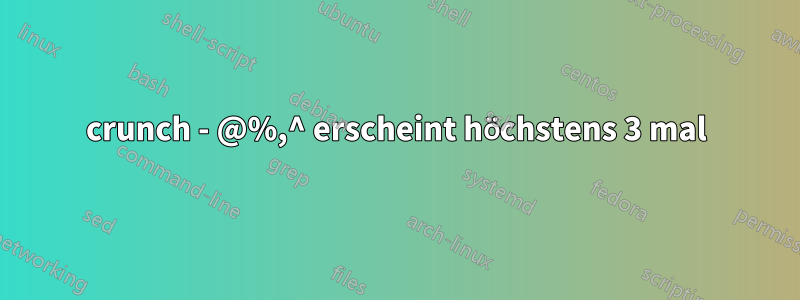 crunch - @%,^ erscheint höchstens 3 mal