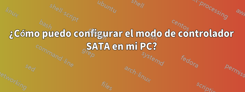 ¿Cómo puedo configurar el modo de controlador SATA en mi PC?