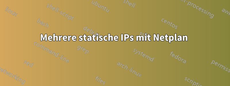Mehrere statische IPs mit Netplan