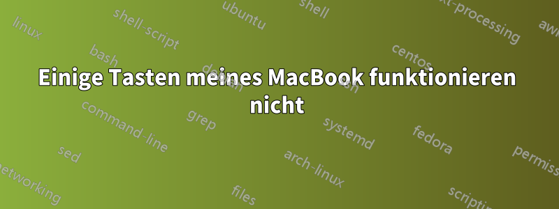 Einige Tasten meines MacBook funktionieren nicht