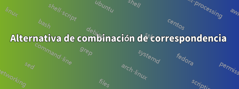 Alternativa de combinación de correspondencia