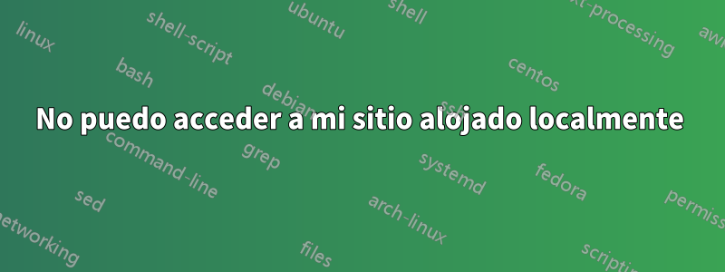 No puedo acceder a mi sitio alojado localmente