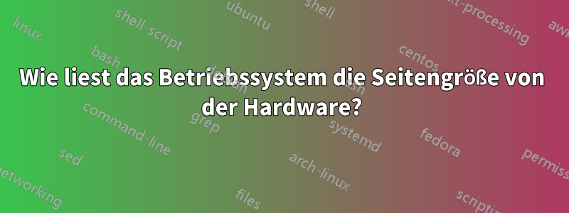 Wie liest das Betriebssystem die Seitengröße von der Hardware?