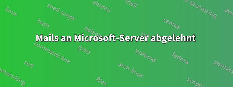 Mails an Microsoft-Server abgelehnt