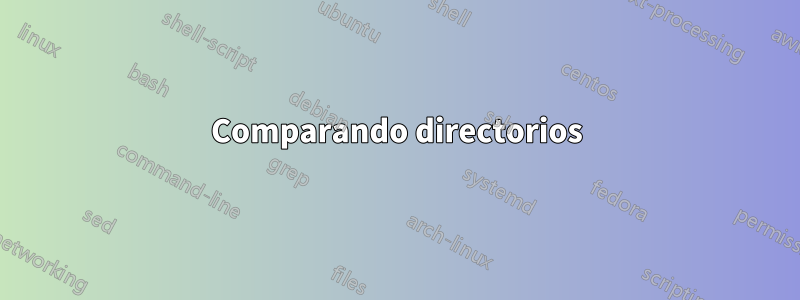 Comparando directorios