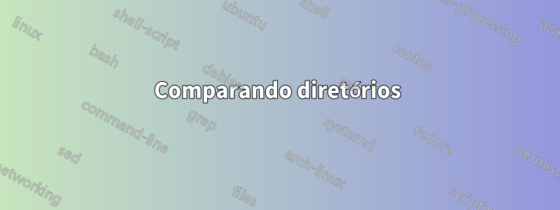 Comparando diretórios