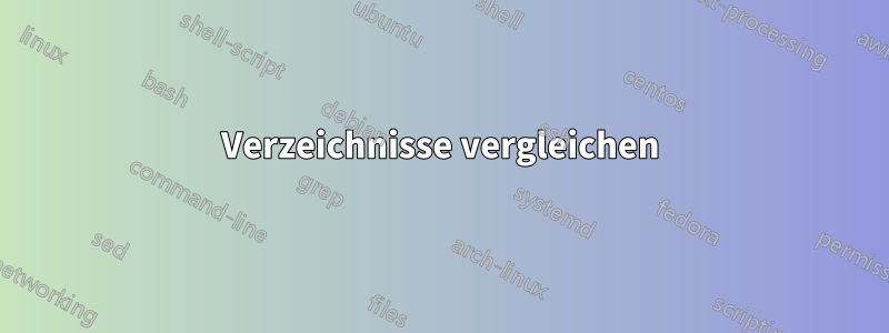 Verzeichnisse vergleichen