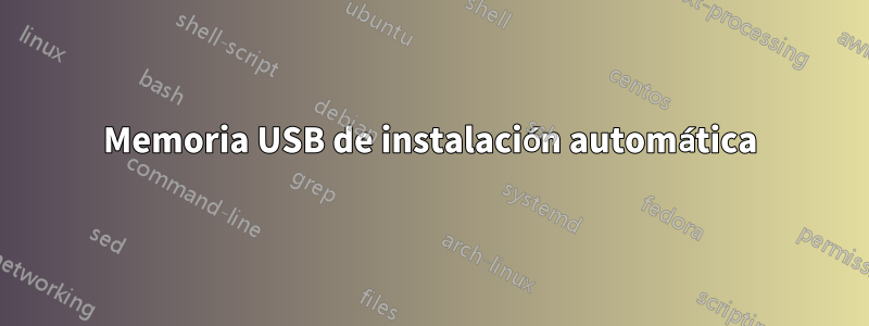 Memoria USB de instalación automática