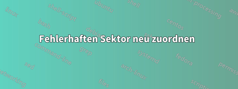 Fehlerhaften Sektor neu zuordnen 