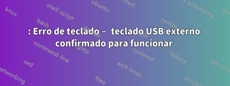 0211: Erro de teclado – teclado USB externo confirmado para funcionar