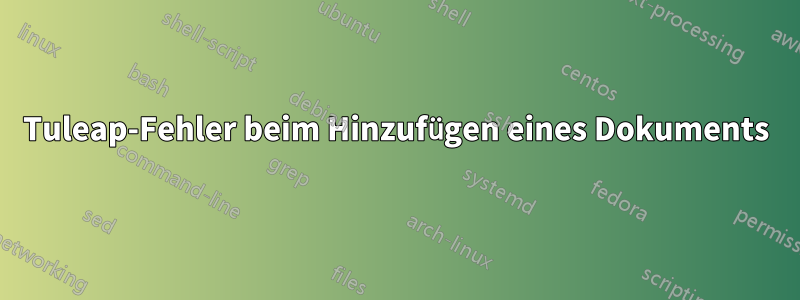 Tuleap-Fehler beim Hinzufügen eines Dokuments