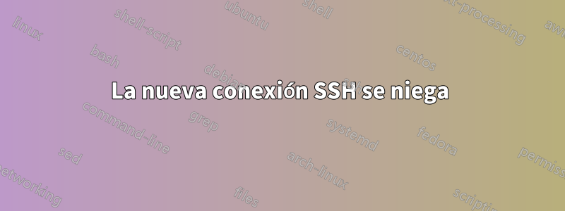 La nueva conexión SSH se niega