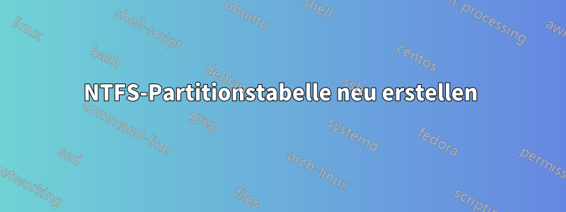 NTFS-Partitionstabelle neu erstellen