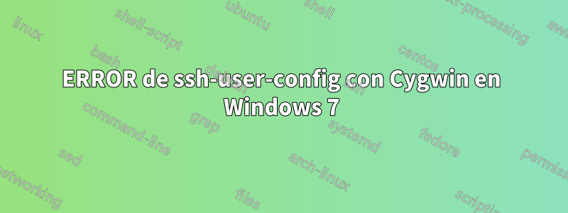 ERROR de ssh-user-config con Cygwin en Windows 7