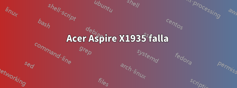 Acer Aspire X1935 falla