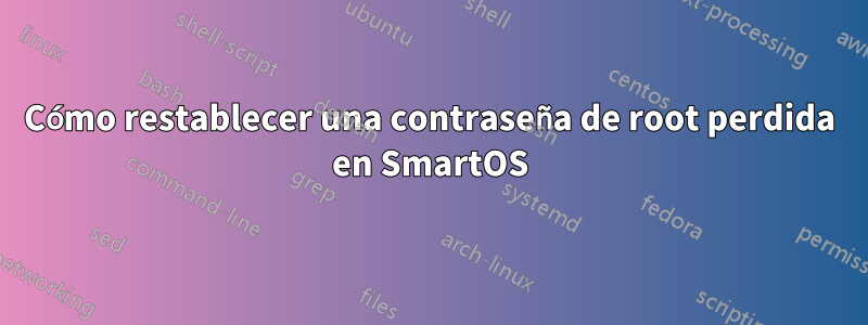 Cómo restablecer una contraseña de root perdida en SmartOS