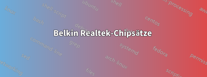 Belkin Realtek-Chipsätze