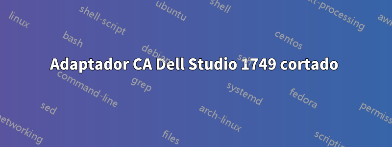 Adaptador CA Dell Studio 1749 cortado