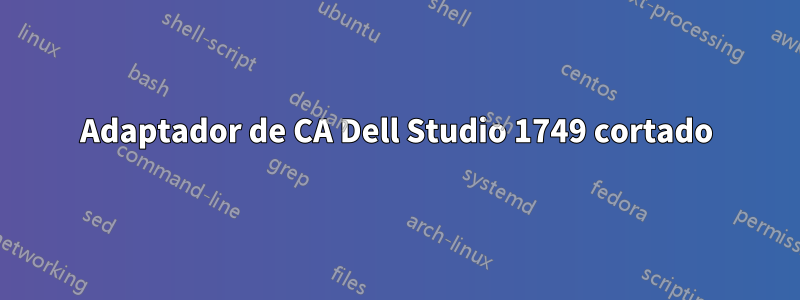 Adaptador de CA Dell Studio 1749 cortado