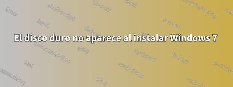 El disco duro no aparece al instalar Windows 7