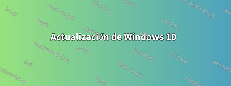 Actualización de Windows 10 