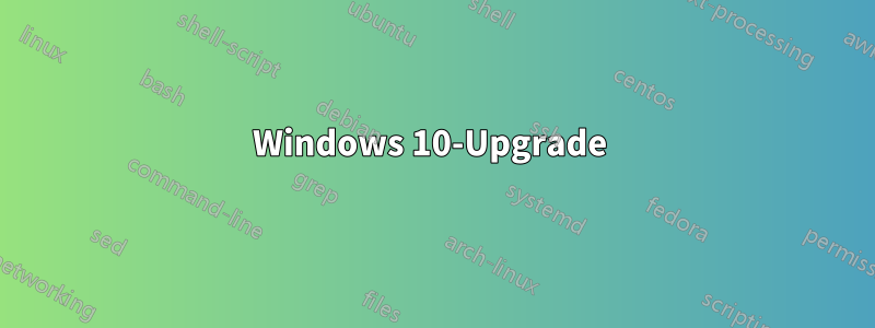 Windows 10-Upgrade 