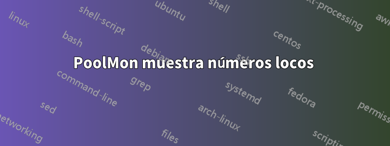 PoolMon muestra números locos