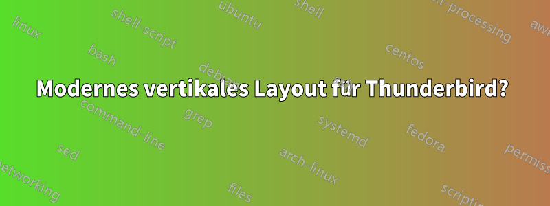 Modernes vertikales Layout für Thunderbird?