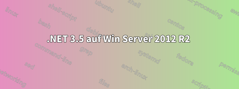 .NET 3.5 auf Win Server 2012 R2