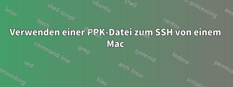 Verwenden einer PPK-Datei zum SSH von einem Mac