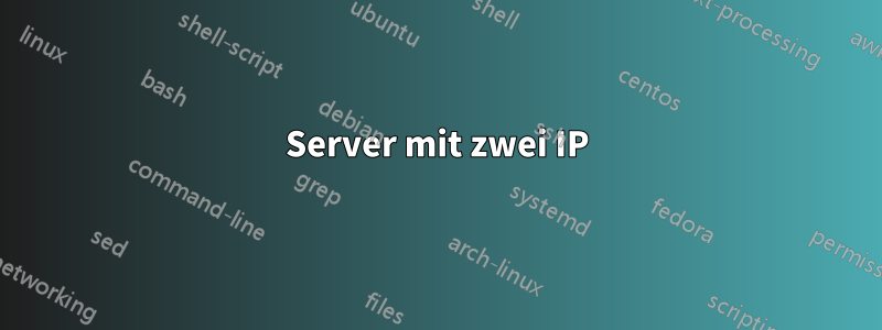 Server mit zwei IP