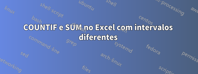 COUNTIF e SUM no Excel com intervalos diferentes