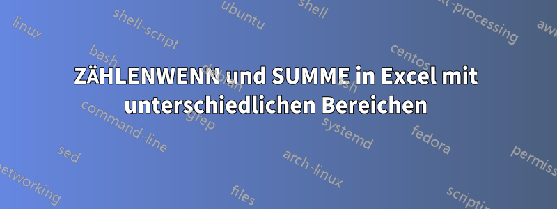 ZÄHLENWENN und SUMME in Excel mit unterschiedlichen Bereichen
