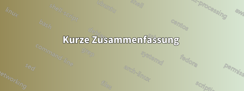Kurze Zusammenfassung