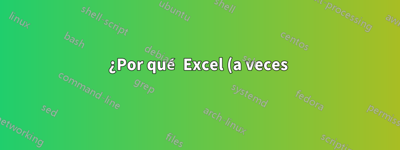 ¿Por qué Excel (a veces) cambia las mayúsculas de un texto en un archivo importado?