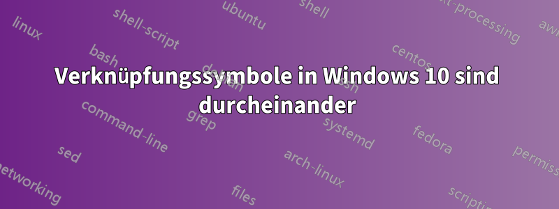 Verknüpfungssymbole in Windows 10 sind durcheinander