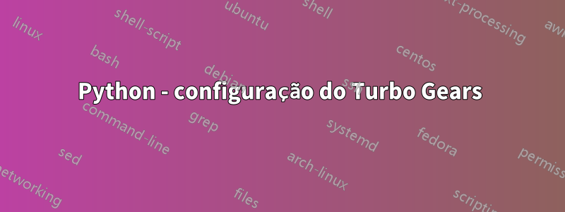 Python - configuração do Turbo Gears