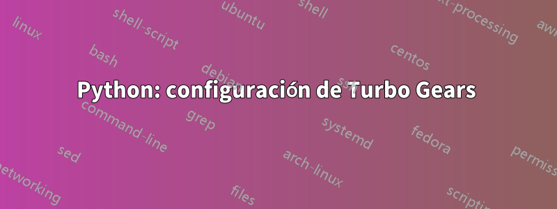 Python: configuración de Turbo Gears
