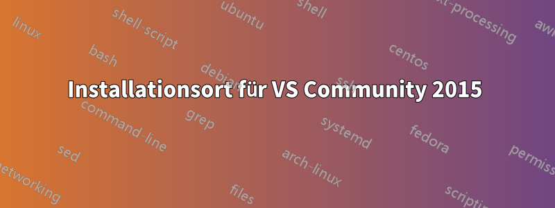 Installationsort für VS Community 2015