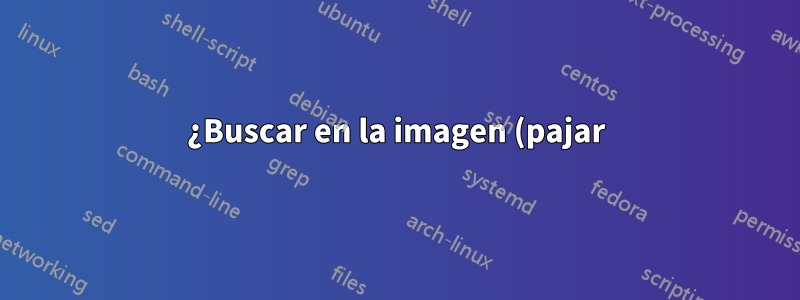 ¿Buscar en la imagen (pajar) proporcionando forma (aguja) con parámetros relajados?