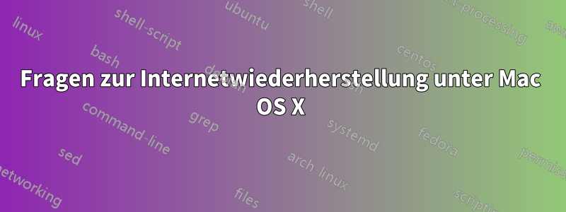 Fragen zur Internetwiederherstellung unter Mac OS X