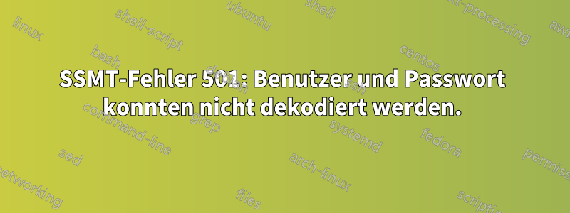 SSMT-Fehler 501: Benutzer und Passwort konnten nicht dekodiert werden.