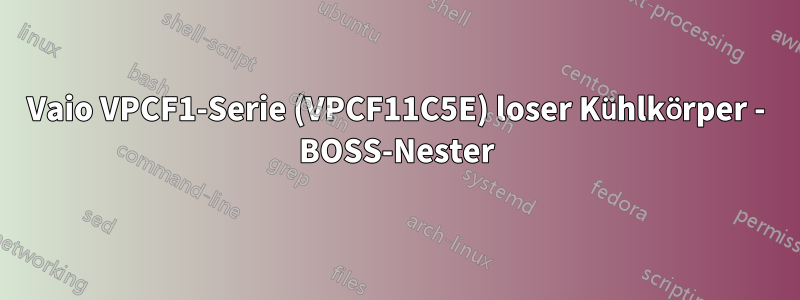 Vaio VPCF1-Serie (VPCF11C5E) loser Kühlkörper - BOSS-Nester