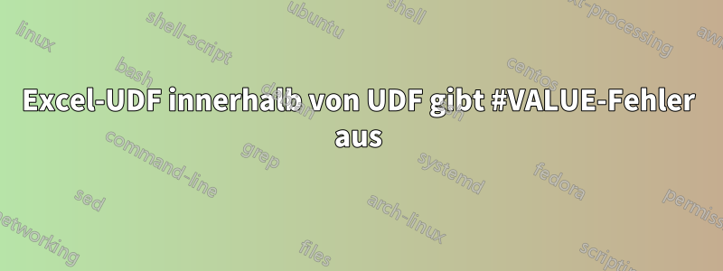 Excel-UDF innerhalb von UDF gibt #VALUE-Fehler aus