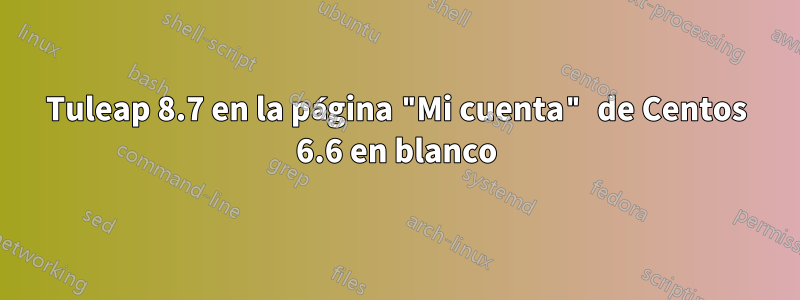 Tuleap 8.7 en la página "Mi cuenta" de Centos 6.6 en blanco