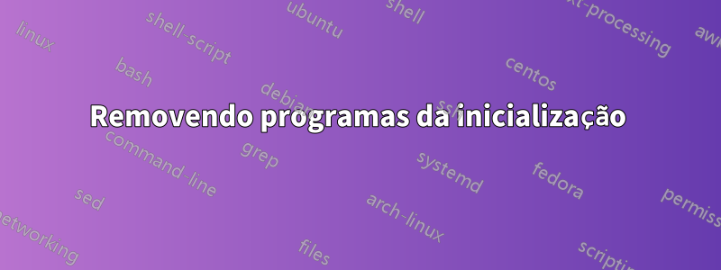 Removendo programas da inicialização