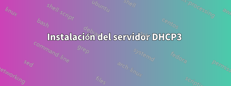 Instalación del servidor DHCP3