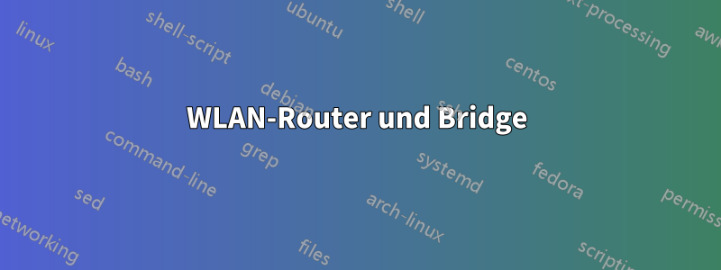 WLAN-Router und Bridge