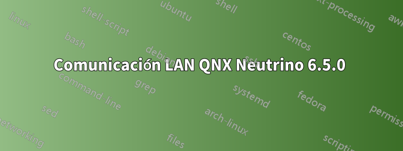 Comunicación LAN QNX Neutrino 6.5.0